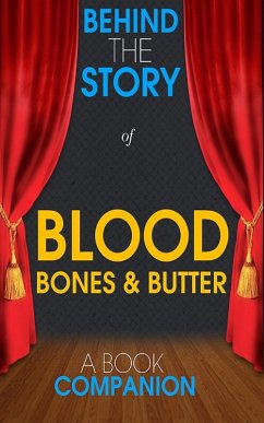 Cover Blood, Bones & Butter - Behind the Story (A Book Companion) (eBook, ePUB)