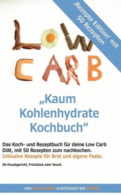 Kaum Kohlenhydrate Kochbuch für deine Low Carb Diät (eBook, ePUB) - Isler, Andre