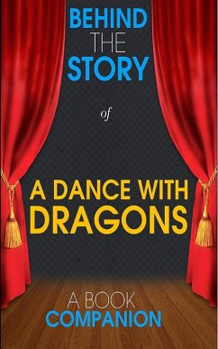 A Dance with Dragons - Behind the Story (A Book Companion) (eBook, ePUB) - Books, Behind the Story(TM)