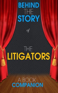 The Litigators - Behind the Story (A Book Companion) (eBook, ePUB) - Books, Behind the Story(TM)