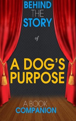 Cover A Dog's Purpose - Behind the Story (A Book Companion) (eBook, ePUB)