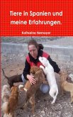 Tiere in Spanien und meine Erfahrungen (eBook, ePUB) Tiere in Spanien und meine Erfahrungen (eBook, ePUB)