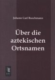 Über die aztekischen Ortsnamen