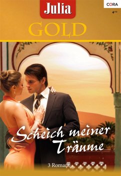 Scheich meiner Träume / Julia Gold Bd.51 (eBook, ePUB) - Sellers, Alexandra; Reid, Michelle; Gordon, Lucy
