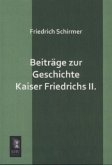 Beiträge zur Geschichte Kaiser Friedrichs II.