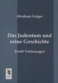 Das Judentum und seine Geschichte - Geiger, Abraham