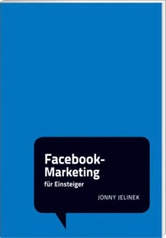 Jonny Jelinek: Facebook-Marketing für Einsteiger - Jelinek, Jonny