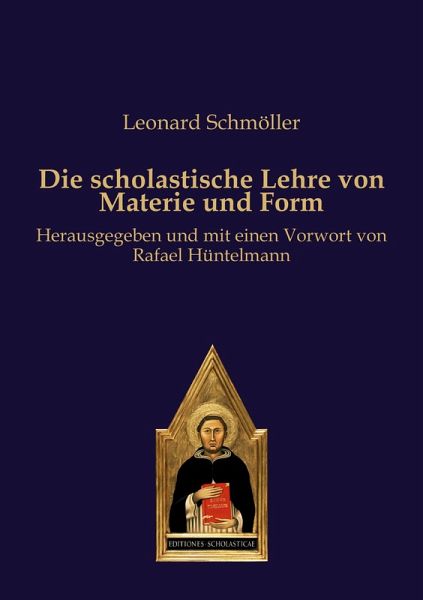 Die scholastische Lehre von Materie und Form Die scholastische Lehre von Materie und Form