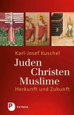 Juden - Christen - Muslime