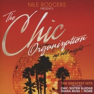 Nile Rodgers Pres.The Chic Organization:Up All Nig Nile Rodgers Pres.The Chic Organization:Up All Nig