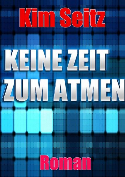 Keine Zeit zum Atmen (eBook, ePUB) Keine Zeit zum Atmen (eBook, ePUB)