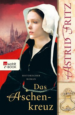 Das Aschenkreuz / Begine Serafina Bd.1 (eBook, ePUB) - Fritz, Astrid