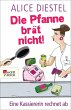 Die Pfanne brät nicht! (eBook, ePUB) - Bild 1