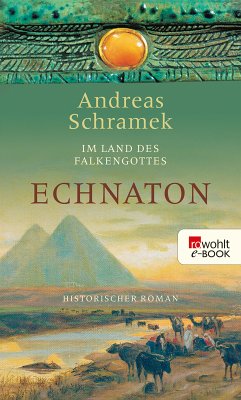 Im Land des Falkengottes. Echnaton (eBook, ePUB) - Schramek, Andreas