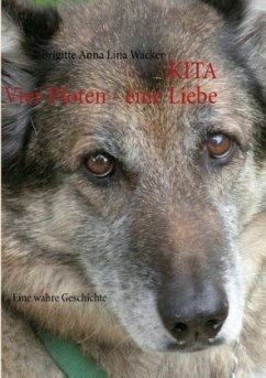 Kita Vier Pfoten - eine Liebe - Wacker, Brigitte Anna Lina