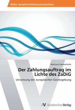 Der Zahlungsauftrag im Lichte des ZaDiG - Lämmerhofer, Waltraud