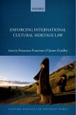 Enforcing International Cultural Heritage Law (eBook, ePUB) Enforcing International Cultural Heritage Law (eBook, ePUB)