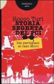 Storia segreta del PCI. Dai partigiani al caso Moro Storia segreta del PCI. Dai partigiani al caso Moro