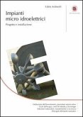 Impianti micro idroelettrici. Progetto e installazione Impianti micro idroelettrici. Progetto e installazione