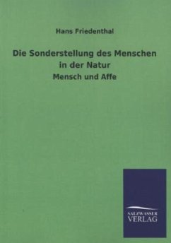 Die Sonderstellung des Menschen in der Natur - Friedenthal, Hans