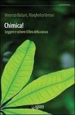 Chimica! Leggere e scrivere il libro della natura Chimica! Leggere e scrivere il libro della natura