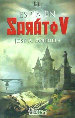 El espía en Saratov - Zorrilla Álvarez, José