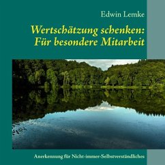 Wertschätzung schenken: Für besondere Mitarbeit - Lemke, Edwin