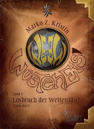 Wüsteneis - Losbruch der Weltenläufte, Erstes Buch