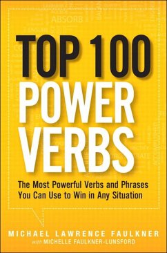 Top 100 Power Verbs (eBook, ePUB) - Faulkner, Michael; Faulkner-Lunsford, Michelle