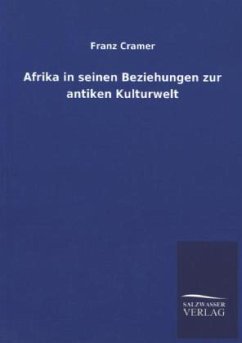 Afrika in seinen Beziehungen zur antiken Kulturwelt - Cramer, Franz