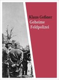 Geheime Feldpolizei (eBook, ePUB)