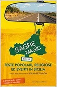 Sagre Magìc. Feste popolari, religiose ed eventi in Sicilia