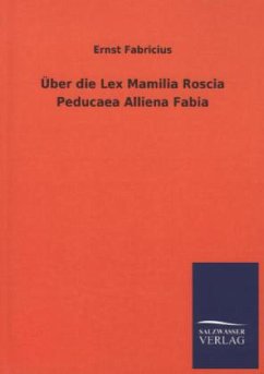 Über die Lex Mamilia Roscia Peducaea Alliena Fabia - Fabricius, Ernst