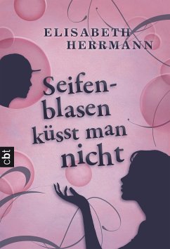 Seifenblasen küsst man nicht (eBook, ePUB) - Herrmann, Elisabeth