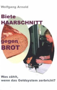 Biete HAARSCHNITT gegen BROT - Arnold, Wolfgang