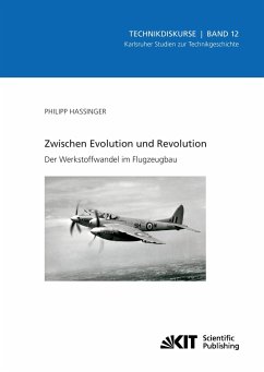 Zwischen Evolution und Revolution - Der Werkstoffwandel im Flugzeugbau - Hassinger. Philipp