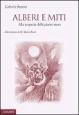 Alberi e miti. Alla scoperta delle piante sacre Alberi e miti. Alla scoperta delle piante sacre