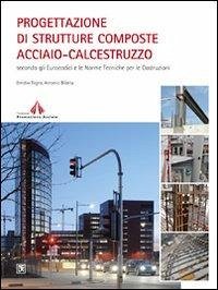 Progettazione di strutture composte acciaio-calcestruzzo - Nigro, Emidio; Bilotta, Antonio