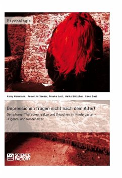 Depressionen fragen nicht nach dem Alter! (eBook, ePUB) - Herrmann, Kerry; Seeber, Roswitha; Just, Frauke; Böttcher, Heiko