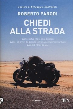 Chiedi alla strada. Quando la tua vita sembra bloccata. Quando gli errori del passato sembrano ormai insormontabili. Quando ti ritrovi da solo - Parodi, Roberto Chiedi alla strada. Quando la tua vita sembra bloccata. Quando gli errori del passato sembrano ormai insormontabili. Quando ti ritrovi da solo - Parodi, Roberto