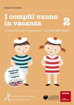 I compiti vanno in vacanza. Il disfa-libro per la primaria. Classe seconda - Bortolato, Camillo