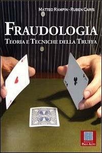 Fraudologia. Teoria e tecniche della truffa - Rampin, Matteo; Caris, Ruben Fraudologia. Teoria e tecniche della truffa - Rampin, Matteo; Caris, Ruben