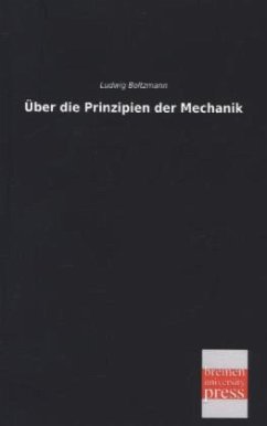 Über die Prinzipien der Mechanik - Boltzmann, Ludwig