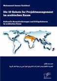 Die 10 Gebote für Projektmanagement im arabischen Raum: Kulturelle Herausforderungen und Erfolgsfaktoren im arabischen Raum