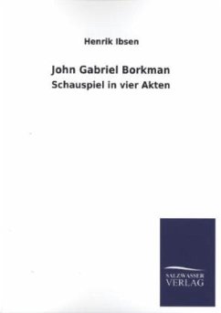 John Gabriel Borkman - Ibsen, Henrik