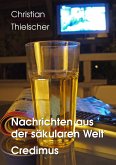 Nachrichten aus der säkularen Welt / Credimus (eBook, ePUB)