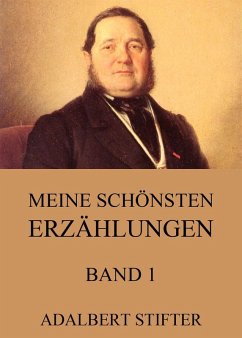 Meine schönsten Erzählungen, Band 1 (eBook, ePUB) - Stifter, Adalbert