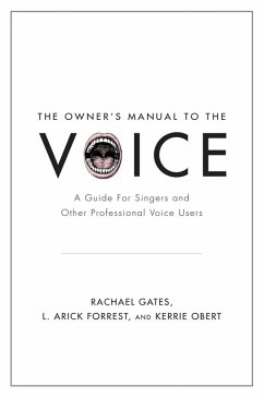 The Owner's Manual to the Voice (eBook, ePUB) - Gates, Rachael; Forrest, L. Arick; Obert, Kerrie