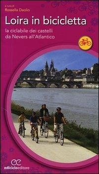 Cover Loira in bicicletta. La ciclabile dei castelli da Nevers all'Atlantico