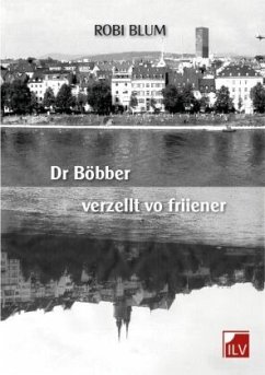 Dr Böbber verzellt vo friiener - Blum, Robert